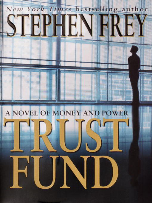 Title details for Trust Fund by Stephen Frey - Available